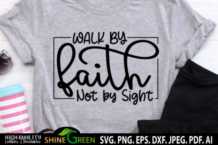 Download Christian Quote Walk by Faith T-Shirt - Free and Premium SVG ...